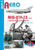 Kniha: MiG-21F-13 v československém vojenském letectvu (Miroslav Irra). Jakab, 2018 Kniha: MiG-21F-13 v československém vojenském letectvu (Miroslav Irra). Jakab, 2018