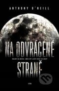 Kniha: Na odvrácené straně (Anthony O´Neill). Rozmluvy, 2018 Kniha: Na odvrácené straně (Anthony O´Neill). Rozmluvy, 2018