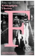 Kniha: Kníhkupkyňa z Berlína (Francoise Frenkel), 2018 Kniha: Kníhkupkyňa z Berlína (Francoise Frenkel), 2018