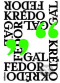 Kniha: Krédo (Fedor Gál). Artforum, 2018 Kniha: Krédo (Fedor Gál). Artforum, 2018
