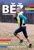 Kniha: Běž a nepřestávej! Evangelium pohybu (Miloš Škorpil a Pavel Kosorin). Esence, 2018 Kniha: Běž a nepřestávej! Evangelium pohybu (Miloš Škorpil a Pavel Kosorin). Esence, 2018