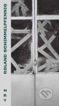 Kniha: Hry (Roland Schimmelpfennig). Divadelný ústav, 2018 Kniha: Hry (Roland Schimmelpfennig). Divadelný ústav, 2018
