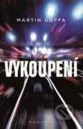 Kniha: Vykoupení (Martin Goffa). Mladá fronta, 2018 Kniha: Vykoupení (Martin Goffa). Mladá fronta, 2018