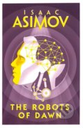 Kniha: The Robots Of Dawn (Isaac Asimov). Voyager, 2018 Kniha: The Robots Of Dawn (Isaac Asimov). Voyager, 2018
