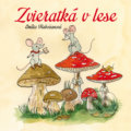 Kniha: Zvieratká v lese (Emília Hubočanová). Fortuna Libri, 2018 Kniha: Zvieratká v lese (Emília Hubočanová). Fortuna Libri, 2018