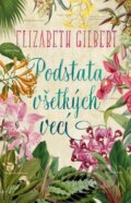 E-kniha: Podstata všetkých vecí (Elizabeth Gilbert), 2016 E-kniha: Podstata všetkých vecí (Elizabeth Gilbert), 2016