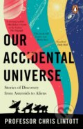 Kniha: Our Accidental Universe (Chris Lintott). Transworld, 2025 Kniha: Our Accidental Universe (Chris Lintott). Transworld, 2025