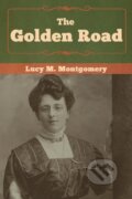 Kniha: The Golden Road (Lucy M. Montgomery). Bibliotech, 2019 Kniha: The Golden Road (Lucy M. Montgomery). Bibliotech, 2019