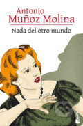 Kniha: Nada del otro mundo (Munoz Antonio Molina). Booket, 2017 Kniha: Nada del otro mundo (Munoz Antonio Molina). Booket, 2017