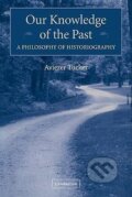 Kniha: Our Knowledge of the Past (Aviezer Tucker). Cambridge University Press, 2009 Kniha: Our Knowledge of the Past (Aviezer Tucker). Cambridge University Press, 2009