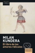 Kniha: El Libro de los Amores Ridiculos (Milan Kundera). Tusquets, 2008 Kniha: El Libro de los Amores Ridiculos (Milan Kundera). Tusquets, 2008