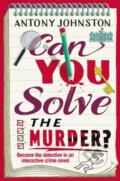 Kniha: Can You Solve the Murder (Antony Johnston). Transworld, 2025 Kniha: Can You Solve the Murder (Antony Johnston). Transworld, 2025