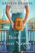 Kniha: The Book of Lost Names (Kristin Harmel). Gallery Books, 2021 Kniha: The Book of Lost Names (Kristin Harmel). Gallery Books, 2021