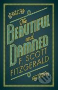 Kniha: The Beautiful and Damned (Scott Francis Fitzgerald). Alma Books, 2018 Kniha: The Beautiful and Damned (Scott Francis Fitzgerald). Alma Books, 2018