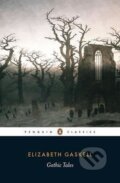 Kniha: Gothic Tales (Elizabeth Gaskellová). Penguin Books, 2000 Kniha: Gothic Tales (Elizabeth Gaskellová). Penguin Books, 2000