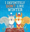 Kniha: I Definitely Don´t Like Winter (Fiona Barker). Scholastic, 2022 Kniha: I Definitely Don´t Like Winter (Fiona Barker). Scholastic, 2022