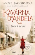 Kniha: Kavárna U Anděla 1: Nová doba (Anne Jacobs). Ikar CZ, 2025 Kniha: Kavárna U Anděla 1: Nová doba (Anne Jacobs). Ikar CZ, 2025