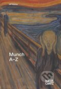 Kniha: Edvard Munch: A to Z (Ulf (Ed) Kuster). Hatje Cantz, 2025 Kniha: Edvard Munch: A to Z (Ulf (Ed) Kuster). Hatje Cantz, 2025
