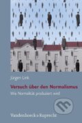Kniha: Versuch über den Normalismus (Jürgen Link). Vandenhoeck & Ruprecht, 2013 Kniha: Versuch über den Normalismus (Jürgen Link). Vandenhoeck & Ruprecht, 2013
