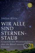 Kniha: Wir alle sind Sternenstaub (Stefan Klein). Fischer Taschenbuch, 2010 Kniha: Wir alle sind Sternenstaub (Stefan Klein). Fischer Taschenbuch, 2010