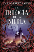 Kniha: La Trilogía de la Niebla (Ruiz Carlos Zafón). Planeta Internacional, 2015 Kniha: La Trilogía de la Niebla (Ruiz Carlos Zafón). Planeta Internacional, 2015