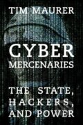 Kniha: Cyber Mercenaries (Tim Maurer). Cambridge University Press, 2018 Kniha: Cyber Mercenaries (Tim Maurer). Cambridge University Press, 2018
