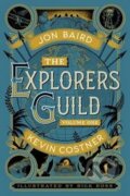 Kniha: The Explorer´s Guild (Jon Baird a Kevin Costner). Simon & Schuster Kniha: The Explorer´s Guild (Jon Baird a Kevin Costner). Simon & Schuster