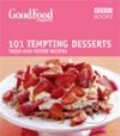 Kniha: 101 Tempting Desserts (GOOD FOOD). BBC Books, 2006 Kniha: 101 Tempting Desserts (GOOD FOOD). BBC Books, 2006