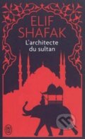 Kniha: L´architecte du sultan (Elif Shafak). Jai lu, 2017 Kniha: L´architecte du sultan (Elif Shafak). Jai lu, 2017