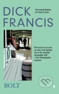Kniha: Bolt (Dick Francis). Penguin Putnam Inc, 2005 Kniha: Bolt (Dick Francis). Penguin Putnam Inc, 2005