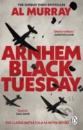 Kniha: Arnhem: Black Tuesday (Al Murray). Transworld, 2025 Kniha: Arnhem: Black Tuesday (Al Murray). Transworld, 2025