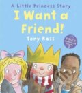 Kniha: I Want A Friend! (Tony Ross). Andersen, 2016 Kniha: I Want A Friend! (Tony Ross). Andersen, 2016