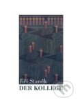 Kniha: Der Kollege (Jiří Staněk). Dobrý důvod, 2025 Kniha: Der Kollege (Jiří Staněk). Dobrý důvod, 2025
