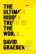 Kniha: Ultimate Hidden Truth of the World . . . (David Graeber). Farrar, Straus and Giroux, 2024 Kniha: Ultimate Hidden Truth of the World . . . (David Graeber). Farrar, Straus and Giroux, 2024