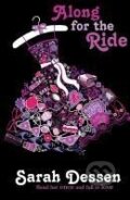 Kniha: Dessen, S: Along for the Ride (Sarah Dessen). Penguin Random House Childrens UK, 2010 Kniha: Dessen, S: Along for the Ride (Sarah Dessen). Penguin Random House Childrens UK, 2010