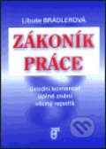Kniha: Zákoník práce (Libuše Brádlerová). Prospektrum, 2003 Kniha: Zákoník práce (Libuše Brádlerová). Prospektrum, 2003