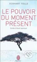 Kniha: Le Pouvoir Du Moment Present (Eckhart Tolle). Gallimard, 2010 Kniha: Le Pouvoir Du Moment Present (Eckhart Tolle). Gallimard, 2010