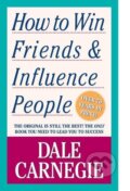 Kniha: How to Win Friends and Influence People (Dale Carnegie). Simon & Schuster, 2010 Kniha: How to Win Friends and Influence People (Dale Carnegie). Simon & Schuster, 2010