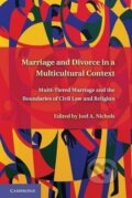 Kniha: Marriage and Divorce in a Multicultural Context (Joel A. Nichols). Cambridge University Press, 2013 Kniha: Marriage and Divorce in a Multicultural Context (Joel A. Nichols). Cambridge University Press, 2013