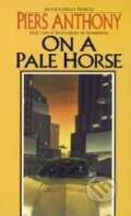 Kniha: On a Pale Horse (Anthony Piers a Stefan Artho Wittemann). , 1996 Kniha: On a Pale Horse (Anthony Piers a Stefan Artho Wittemann). , 1996