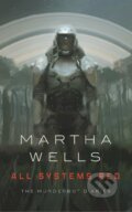 Kniha: All Systems Red (Martha Wells). St. Martin´s Press, 2017 Kniha: All Systems Red (Martha Wells). St. Martin´s Press, 2017