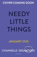 Kniha: Needy Little Things (Channelle Desamours). Bloomsbury, 2025 Kniha: Needy Little Things (Channelle Desamours). Bloomsbury, 2025