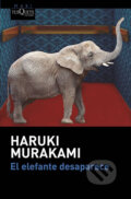 Kniha: El elefante desaparece (Haruki Murakami). Tusquets, 2017 Kniha: El elefante desaparece (Haruki Murakami). Tusquets, 2017