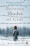 Kniha: Between Shades Of Gray (Ruta Sepetys). Penguin Books, 2011 Kniha: Between Shades Of Gray (Ruta Sepetys). Penguin Books, 2011