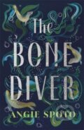 Kniha: The Bone Diver (Angie Spoto). Bonnier Books, 2024 Kniha: The Bone Diver (Angie Spoto). Bonnier Books, 2024