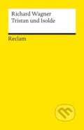 Kniha: Tristan und Isolde. Textbuch mit Varianten der Partitur (Richard Wagner). , 2003 Kniha: Tristan und Isolde. Textbuch mit Varianten der Partitur (Richard Wagner). , 2003