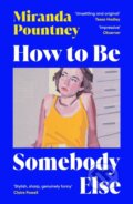 Kniha: How to Be Somebody Else, 2025 Kniha: How to Be Somebody Else, 2025