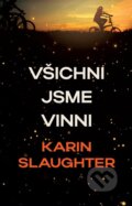 Kniha: Všichni jsme zde vinni (Karin Slaughter). HarperCollins, 2025 Kniha: Všichni jsme zde vinni (Karin Slaughter). HarperCollins, 2025