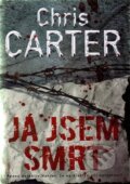 Kniha: Já jsem smrt (Chris Carter). BB/art, 2016 Kniha: Já jsem smrt (Chris Carter). BB/art, 2016