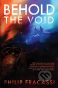 Kniha: Behold the Void (Philip Fracassi). , 2020 Kniha: Behold the Void (Philip Fracassi). , 2020